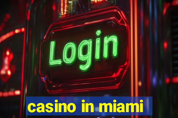 casino in miami